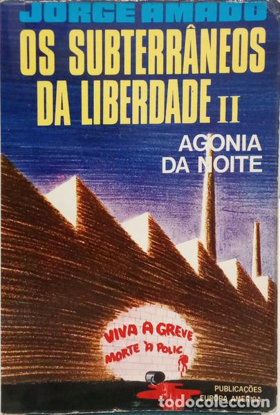 Libri di seconda mano: AMADO. (Jorge) - OS SUBTERR&Acirc;NEOS DA LIBERDADE: II - AGONIA DA NOITE. [3.&ordf; EDI&Ccedil;&Atilde;O]
