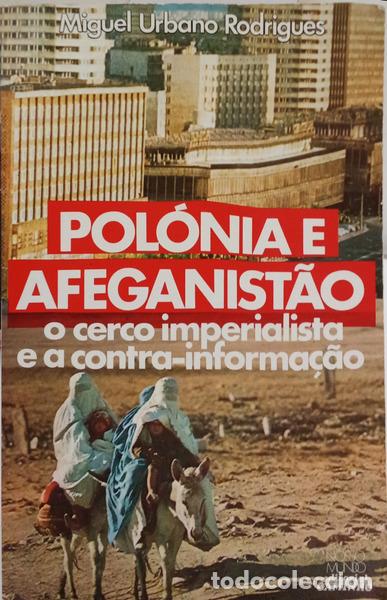 Livres: URBANO RODRIGUES. (Miguel) - POL&Oacute;NIA E AFEGANIST&Atilde;O, O CERCO IMPERIALISTA E A CONTRA-INFORMA&Ccedil;&Atilde;O.