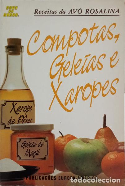 B&uuml;cher: RECEITAS (AS) DA AV&Oacute; ROSALINA: COMPOTAS, GELEIAS E XAROPES.