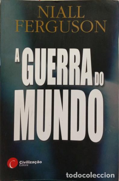 Livres: FERGUSON. (Niall) - A GUERRA DO MUNDO.