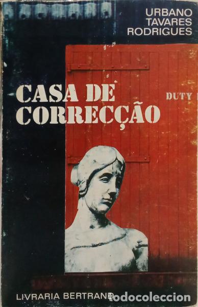 Livres: TAVARES RODRIGUES. (Urbano) e Jos&eacute; Saramago. - CASA DE CORREC&Ccedil;&Atilde;O. [2.&ordf; EDI&Ccedil;&Atilde;O - DED. AUTOR]