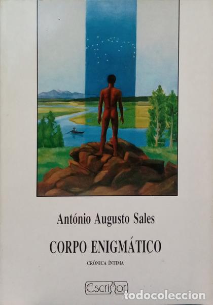 Livres: SALES. (Ant&oacute;nio Augusto) - CORPO ENIGM&Aacute;TICO: CR&Oacute;NICA &Iacute;NTIMA.