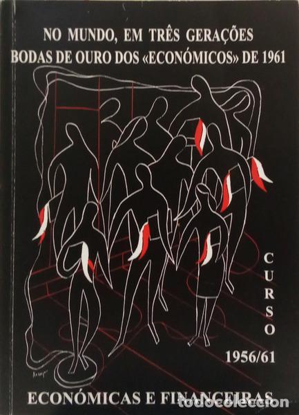Livres: NO MUNDO, EM TR&Ecirc;S GERA&Ccedil;&Otilde;ES: BODAS DE OURO DOS &laquo;ECON&Oacute;MICOS&raquo; DE 1961.