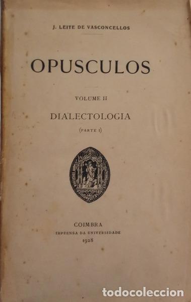 Livres: LEITE DE VASCONCELOS. (Jos&eacute;) - OPUSCULOS, VOLUME II - DIALECTOLOGIA.