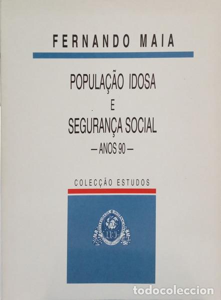 Livres: &Mu;&Alpha;&Iota;&Alpha;. (Fernando) - POPULA&Ccedil;&Atilde;O IDOSA SEGURAN&Ccedil;A SOCIAL: ANOS 90.