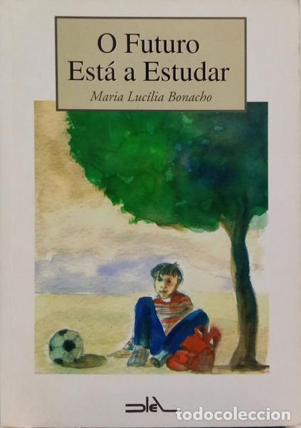 Livres: BONACHO. (Maria Luc&iacute;lia) - O FUTURO EST&Aacute; A ESTUDAR.