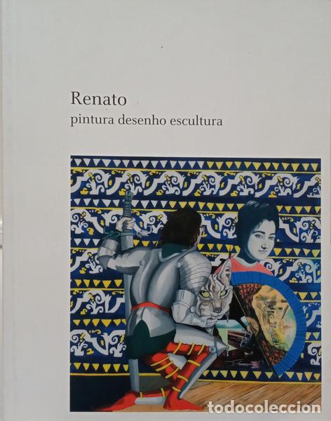 Livres: RENATO: PINTURA DESENHO ESCULTURA, 1960 A 2010.