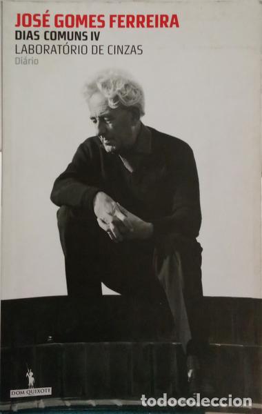 Livres: GOMES FERREIRA. (Jos&eacute;) - DIAS COMUNS IV, LABORAT&Oacute;RIO DE CINZAS.