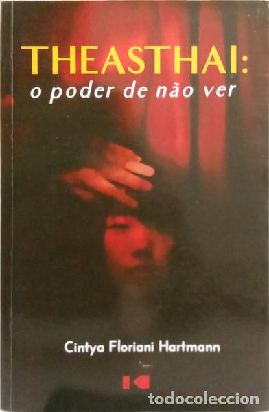 B&uuml;cher: HARTMANN. (Cintya Floriani) - THEASTHAI: O PODER DE N&Atilde;O VER. [1.&ordf; EDI&Ccedil;&Atilde;O]
