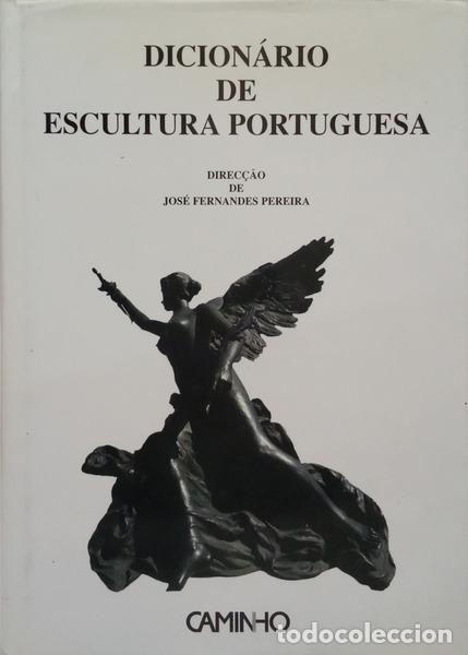 books: FERNANDES PEREIRA. (Jos&eacute;) - DICION&Aacute;RIO DE ESCULTURA PORTUGUESA.