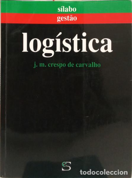 Livres: CRESPO DE CARVALHO. (Jos&eacute; Mexia) - LOG&Iacute;STICA. [2.&ordf; EDI&Ccedil;&Atilde;O]
