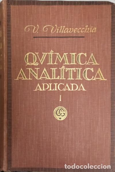 Livres: VILLAVECCHIA. (V&iacute;ctor) - TRATADO DE QU&Iacute;MICA ANAL&Iacute;TICA APLICADA. [2 VOLS.]