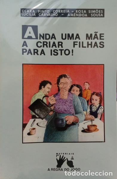Livres: PINTO CORREIA. (Clara) et al. - ...ANDA UMA M&Atilde;E A CRIAR FILHAS PARA ISTO!