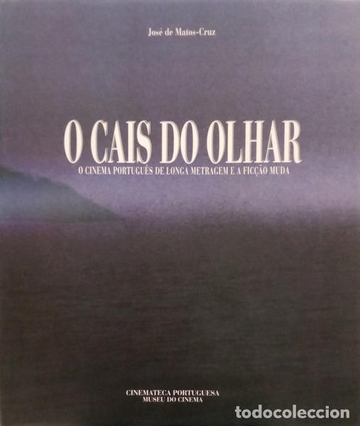Livres: MATOS CRUZ. (Jos&eacute; de) - O CAIS DO OLHAR. [DEDICAT&Oacute;RIA]