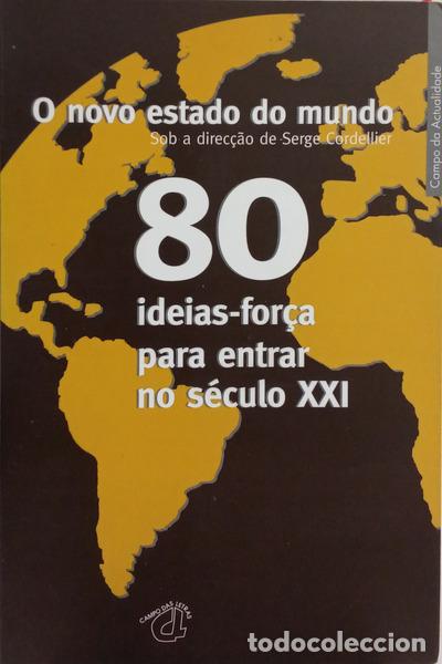 Livres: CORDELLIER. (Serge) - O NOVO ESTADO DO MUNDO: 80 IDEIAS-FOR&Ccedil;A PARA ENTRAR NO S&Eacute;CULO XXI.