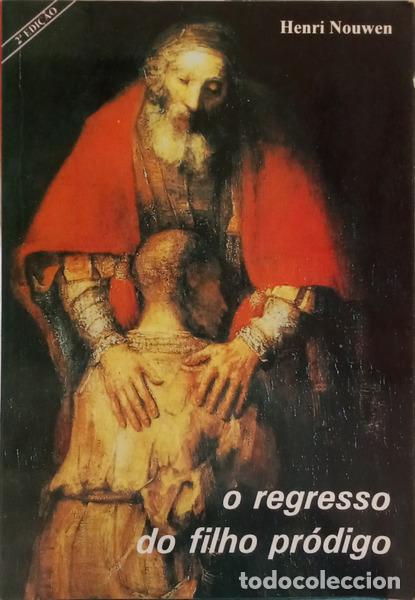 Livres: MACHIEL NOUWEN. (Henri Jozef) - O REGRESSO DO FILHO PR&Oacute;DIGO. [2.&ordf; EDI&Ccedil;&Atilde;O]