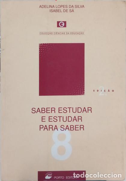 Livres: LOPES DA SILVA. (Adelina) e Isabel de S&aacute;. - SABER ESTUDAR E ESTUDAR PARA SABER. [2.&ordf; EDI&Ccedil;&Atilde;O]