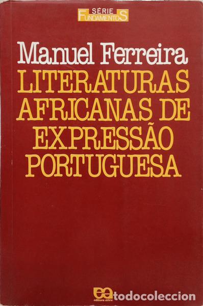 Livres: FERREIRA. (Manuel) - LITERATURAS AFRICANAS DE EXPRESS&Atilde;O PORTUGUESA.