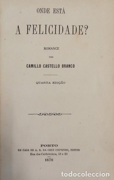 Libros: CASTELO BRANCO. (Camilo) - ONDE EST&Aacute; A FELICIDADE? [4.&ordf; EDI&Ccedil;&Atilde;O]