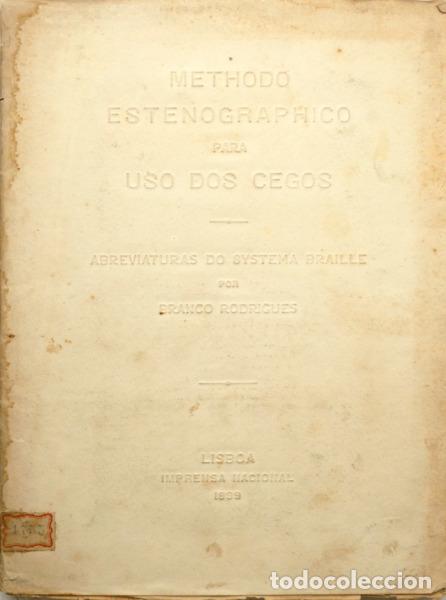 Libros: BRANCO RODRIGUES. (Jos&eacute; C&acirc;ndido) - METHODO ESTENOGRAPHICO PARA USO DOS CEGOS. [+ JORNAL DOS CEGOS, L