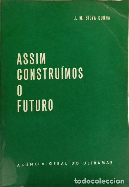 Libros: SILVA CUNHA. (Joaquim Moreira da) - ASSIM CONTRU&Iacute;MOS O FUTURO.