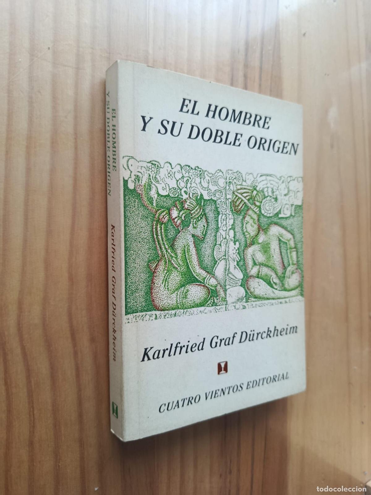 Libros: EL HOMBRE Y SU DOBLE ORIGEN - Karlfried Graf D&uuml;rckheim