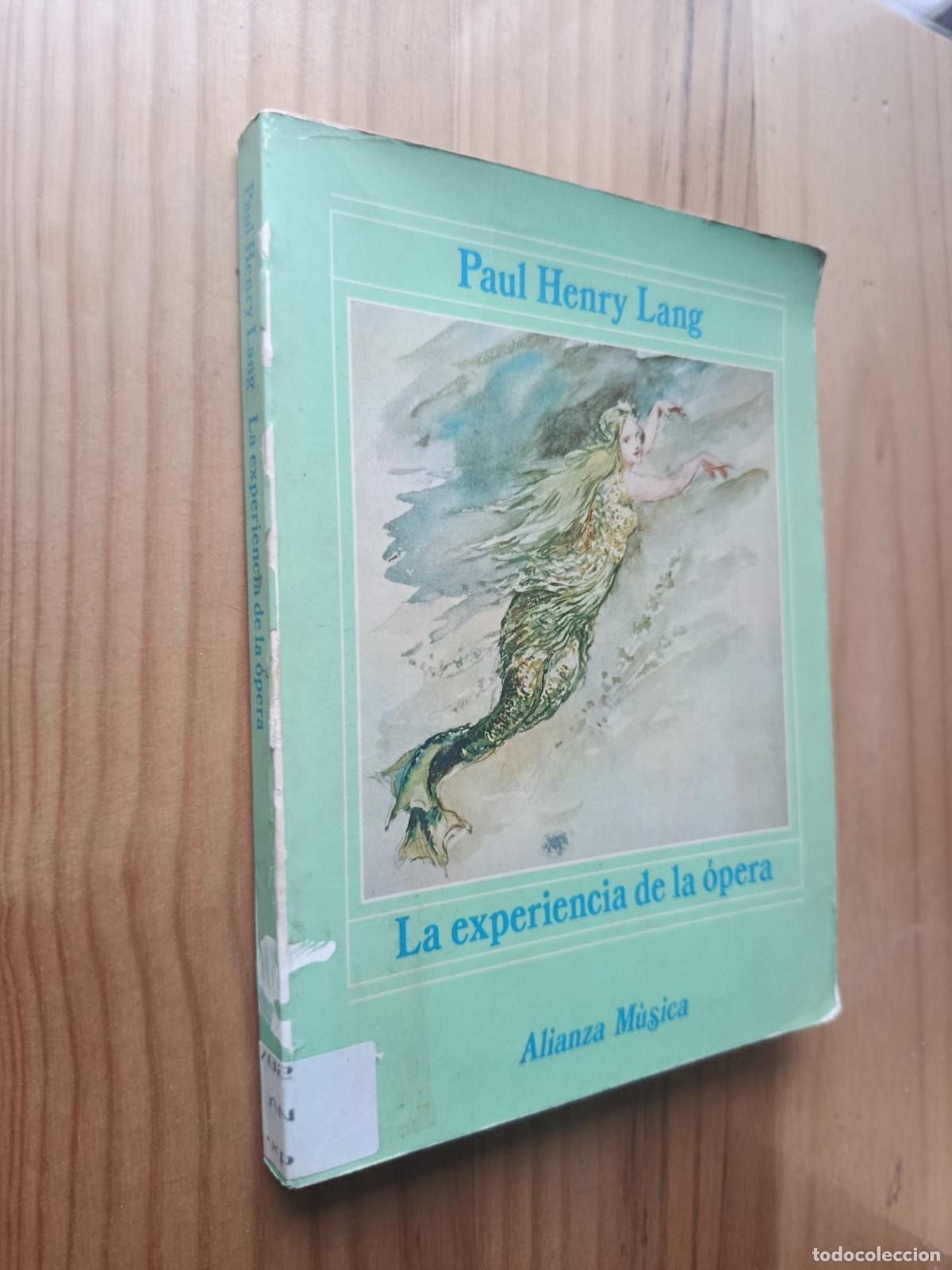 Libros: LA EXPERIENCIA DE LA &Oacute;PERA - PAUL HENRY LANG