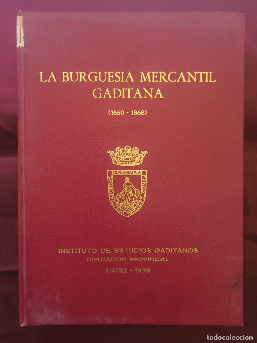 Libros: La burgues&iacute;a mercantil gaditana (1650-1868) - Jos&eacute; Antonio Calder&oacute;n Quijano.