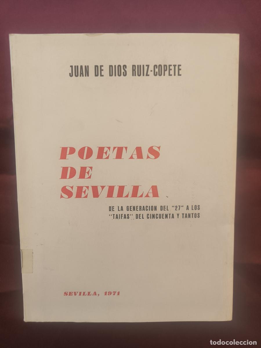 Libros: Poetas de Sevilla. De la generaci&oacute;n del &rdquo;27&rdquo; a los &rdquo;Taifas&rdquo; del cincuenta y tantos. - Juan de Dios R