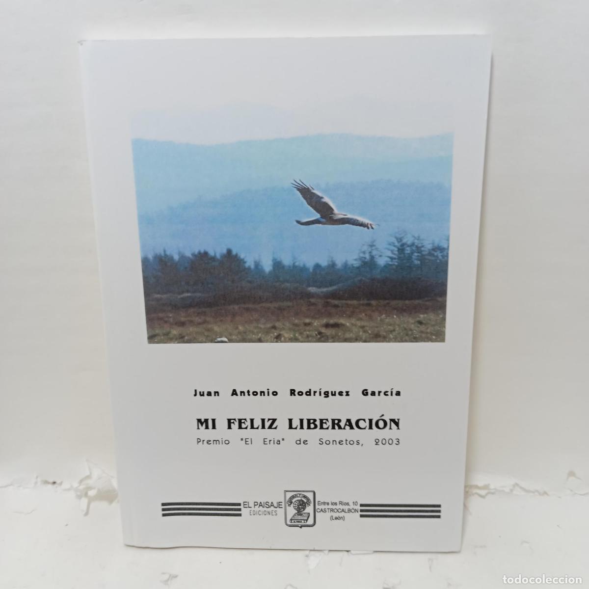 Livres: MI FELIZ LIBERACI&Oacute;N - Juan Antonio Rodr&iacute;guez Garc&iacute;a