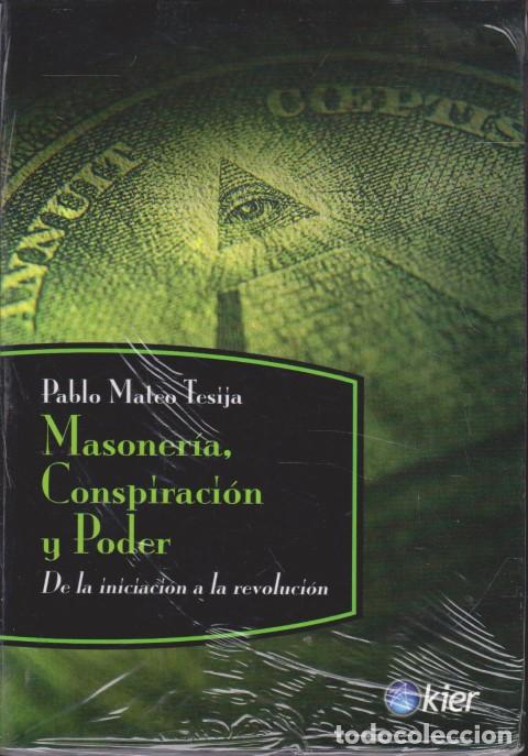 Libri di seconda mano: MASONER&Iacute;A, CONSPIRACI&Oacute;N Y PODER. DE LA INICIACI&Oacute;N A LA REVOLUCI&Oacute;N - PABLO MATEO TESIJA