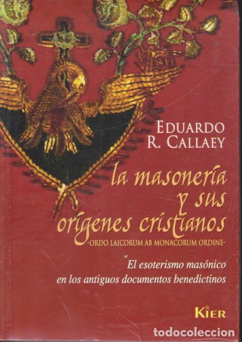 Libri di seconda mano: LA MASONER&Iacute;A Y SUS OR&Iacute;GENES CRISTIANOS. EL ESOTERISMO MAS&Oacute;NICO EN LOS ANTIGUOS DOCUMENTOS BENEDICTIN