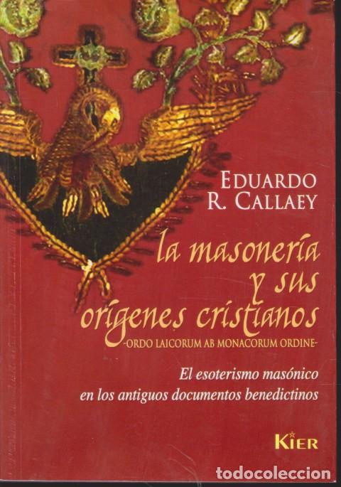 Libri di seconda mano: LA MASONER&Iacute;A Y SUS OR&Iacute;GENES CRISTIANOS. EL ESOTERISMO MAS&Oacute;NICO EN LOS ANTIGUOS DOCUMENTOS BENEDICTIN