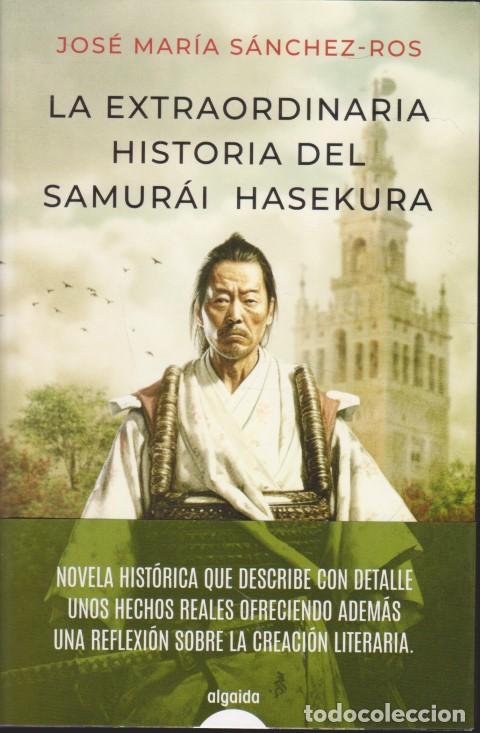 Libri di seconda mano: LA EXTRAORDINARIA HISTORIA DEL SAMUR&Aacute;I HASEKURA - JOS&Eacute; MAR&Iacute;A S&Aacute;NCHEZ-ROS
