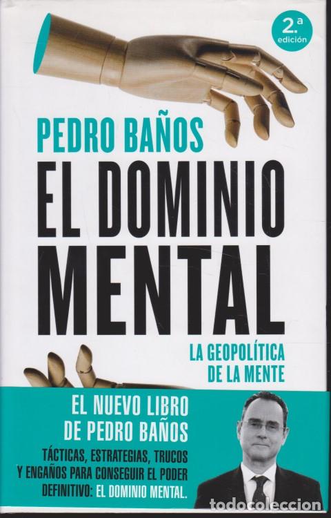 Libri di seconda mano: EL DOMINIO MENTAL. LA GEOPOL&Iacute;TICA DE LA MENTE - PEDRO BA&Ntilde;OS