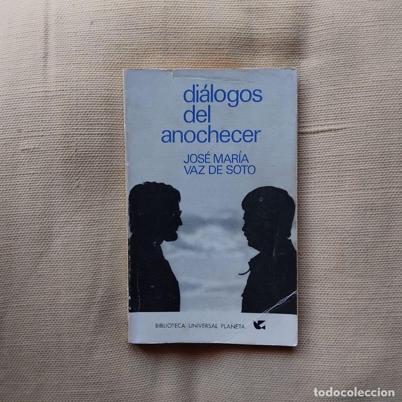 books: Di&aacute;logos del anochecer - Jos&eacute; Mar&iacute;a Vaz de Soto