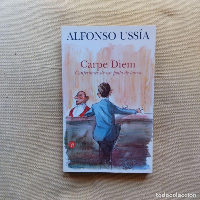 Libros: Carpe diem. Confesiones de un pollo de barra - Alfonso Uss&iacute;a