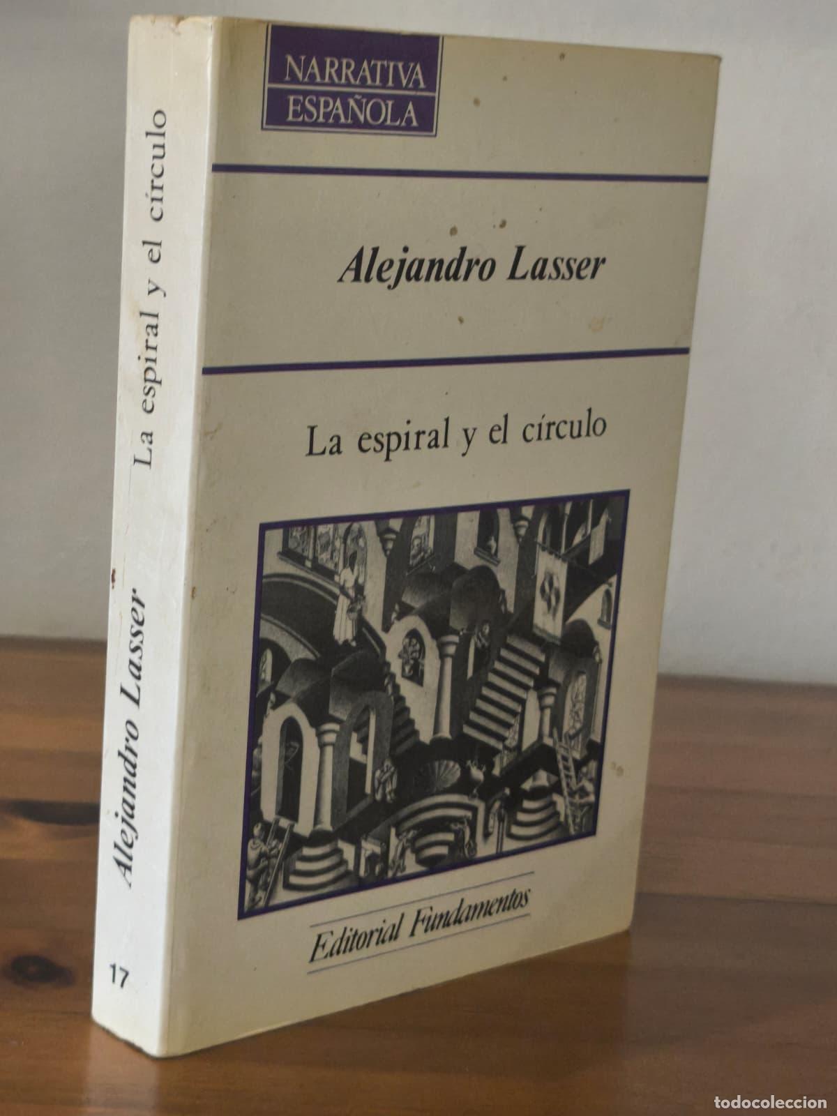 Libros: LA ESPIRAL Y EL CIRCULO - Alejandro Lasser - Fundamentos - 1992 (IB10348D)