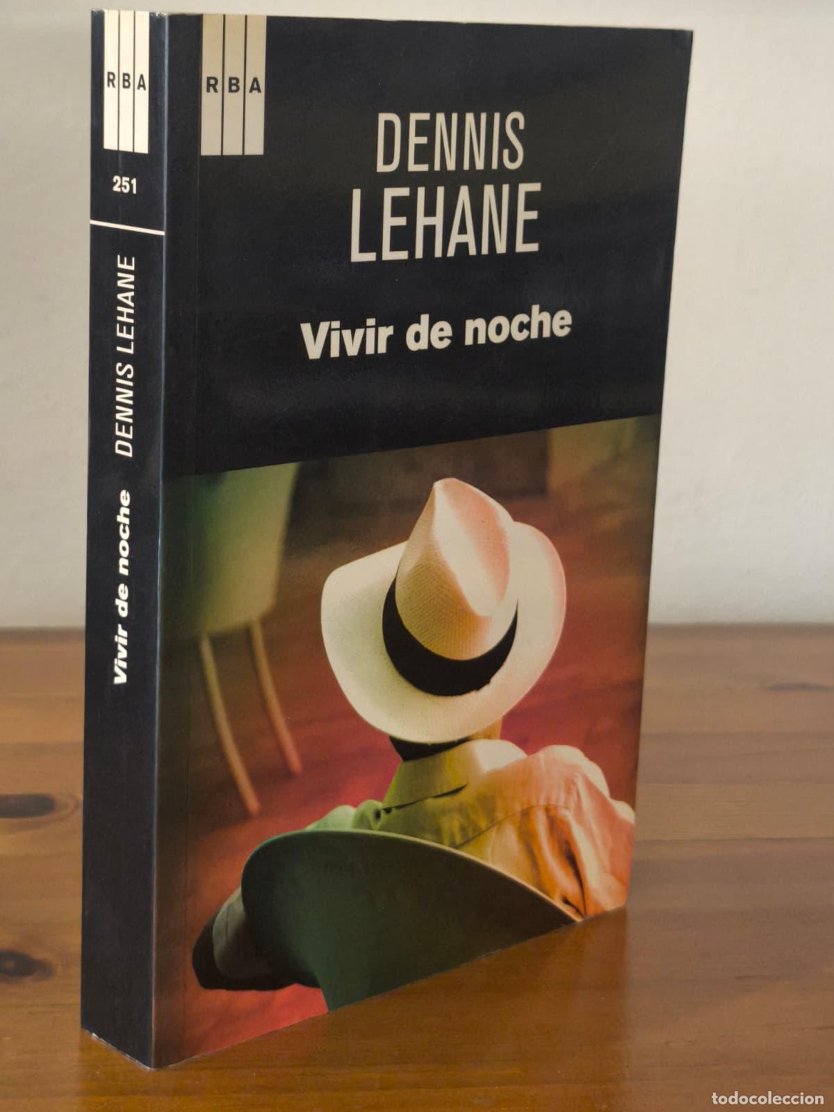 Libros: VIVIR DE NOCHE - Denis Lehane - RBA - 2013 (IB10350P)