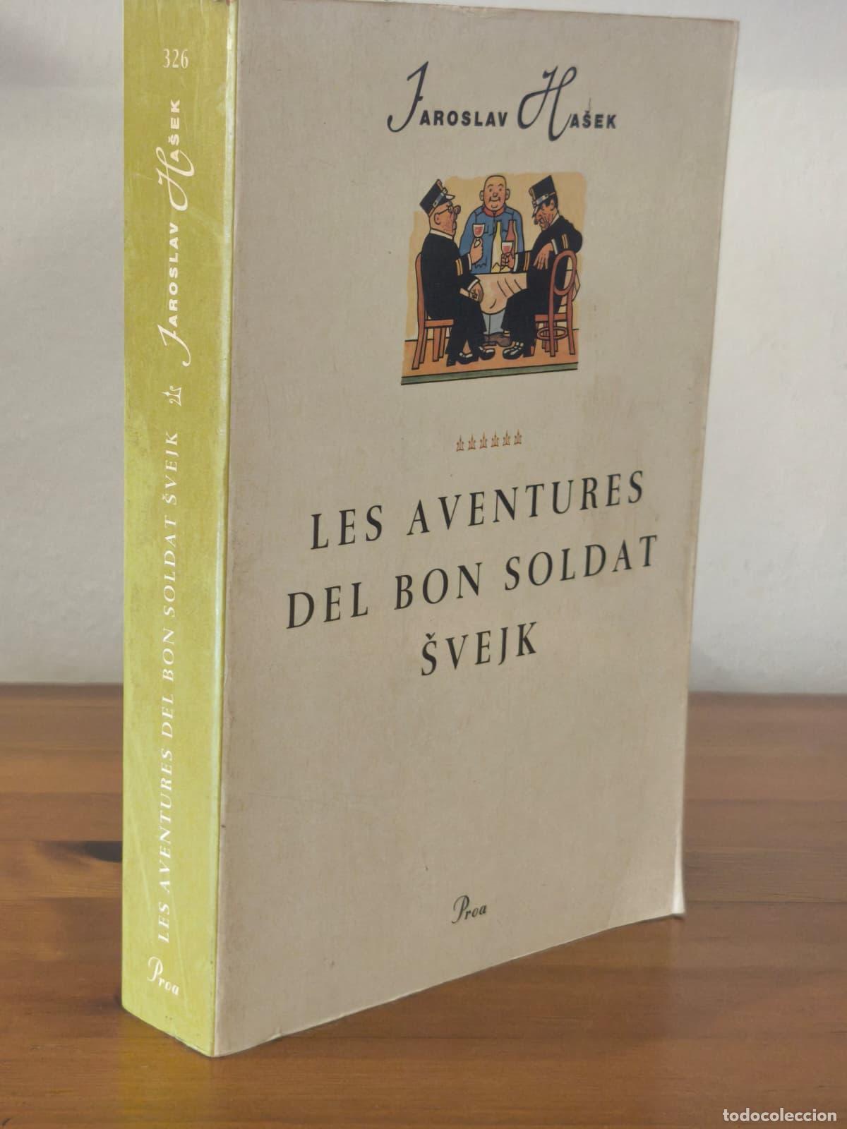 Libros: LES AVENTURESDEL BON SOLDAT SVEJK - Jeroslav Hasek - Proa - 1995 (IB10352D)