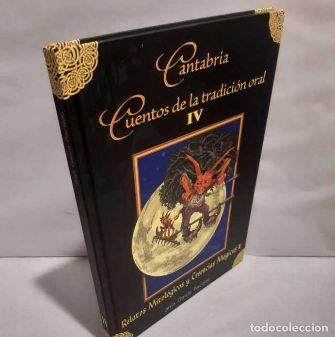 Libros: CANTABRIA CUENTOS DE LA TRADICI&Oacute;N ORAL IV. RELATOS MITOL&Oacute;GICOS Y CREENCIAS M&Aacute;GICAS I - GARC&Iacute;A PRECIA