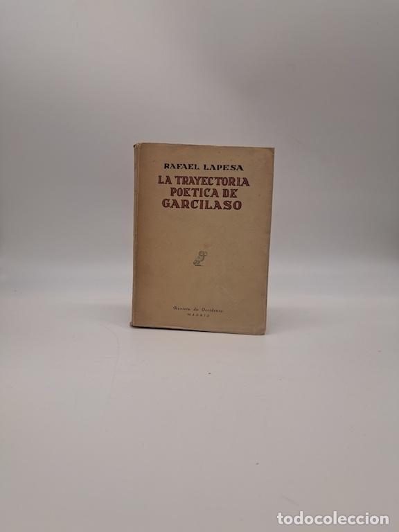 Libros: LAPESA, Rafael. - La trayectoria po&eacute;tica de Garcilaso.