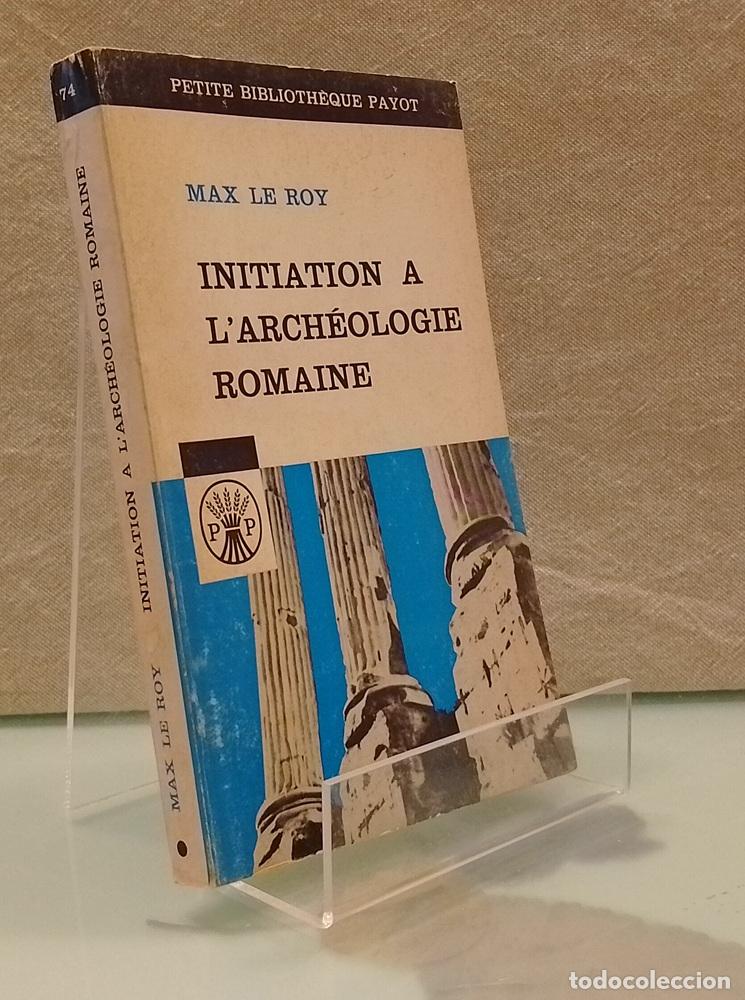Libros: Initiation &agrave; 'arch&eacute;ologie romaine - Max le Roy