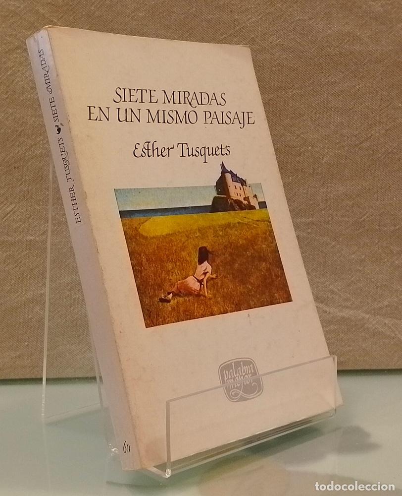 Libros: Siete miradas en un mismo paisaje - Esther Tusquets