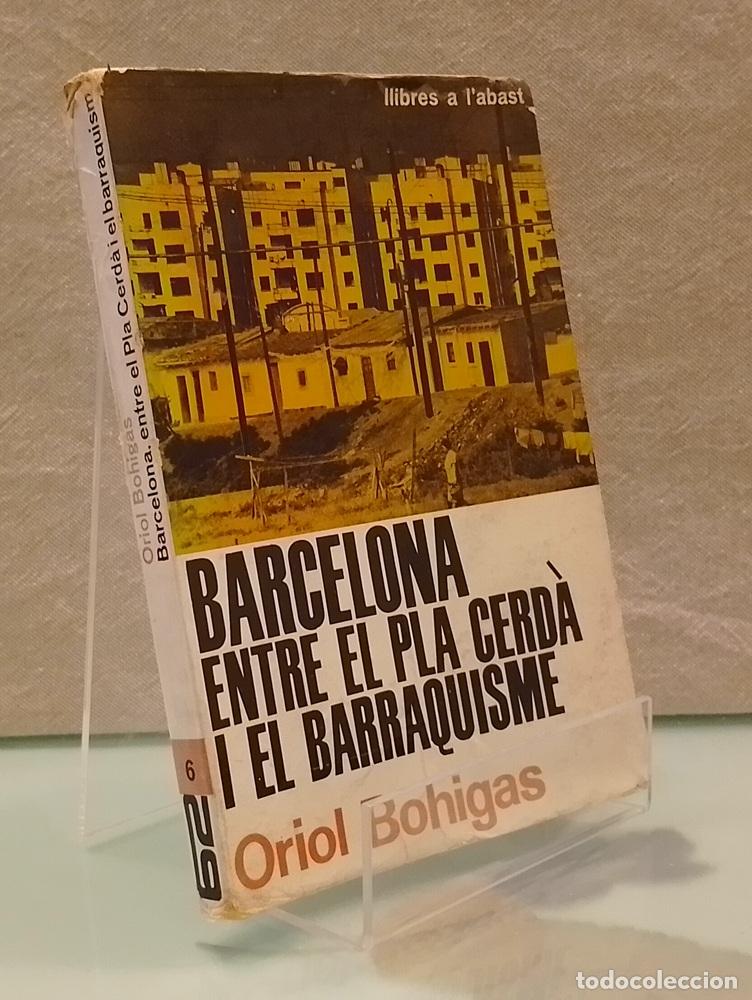 Libros: Barcelona entre el Pla Cerd&agrave; i el Barraquisme - Oriol Bohigas