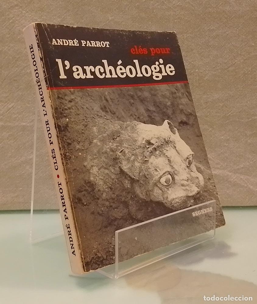 Libros: Cl&eacute;s pour l'arch&eacute;ologie - Andr&eacute; Parrot