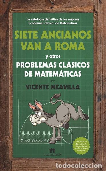 Libros: Siete ancianos van a Roma y otros problemas cl&aacute;sicos de matem&aacute;ticas- 9788494384608