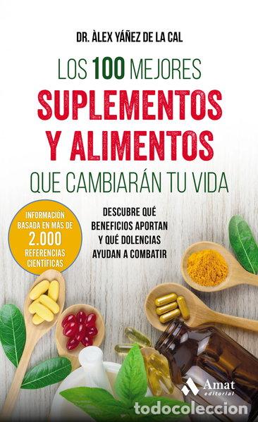 Libros: Los 100 mejores suplementos y alimentos que cambiar&aacute;n tu vida- 9788497359283
