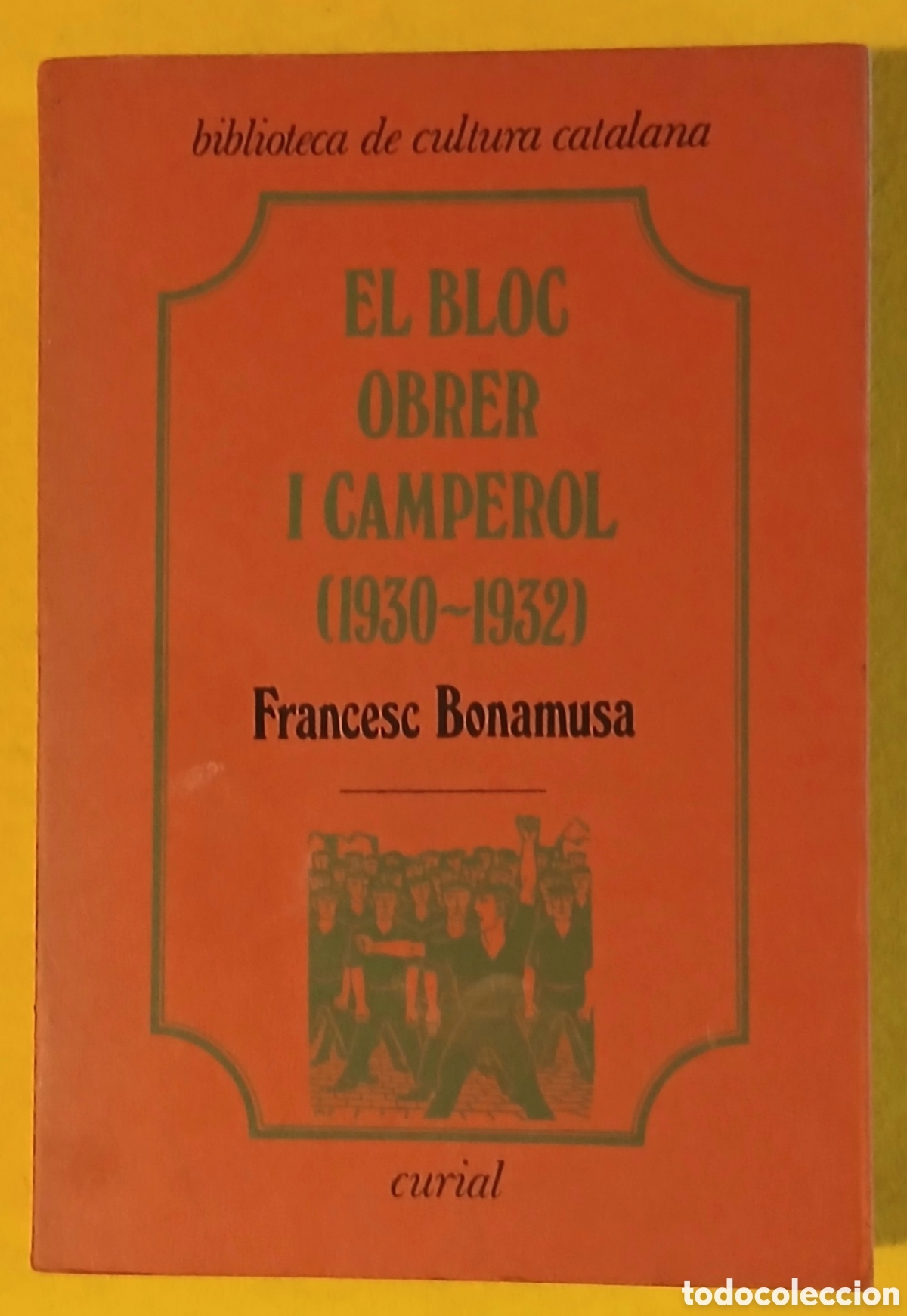 Libri di seconda mano: EL BLOC OBRER I CAMPEROL Els primers anys (1930-1932)