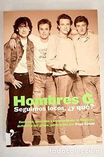 B&uuml;cher: Hombres G: Seguimos locos, &iquest;y qu&eacute;?- 9788484603979